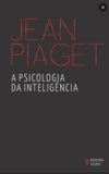 Piaget J.  A Psicologia da intelig&#234;ncia